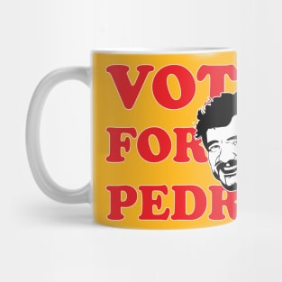 Vote For Pedro! Mug